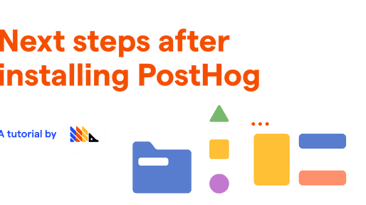 What to do after installing PostHog in 5 steps